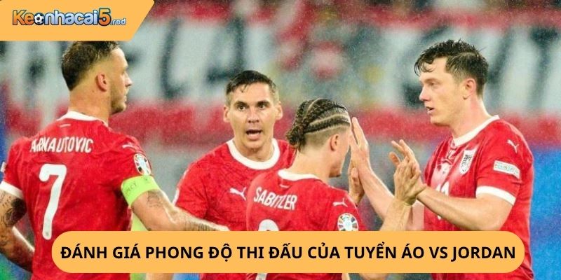 Nhận định, soi kèo Áo vs Jordan