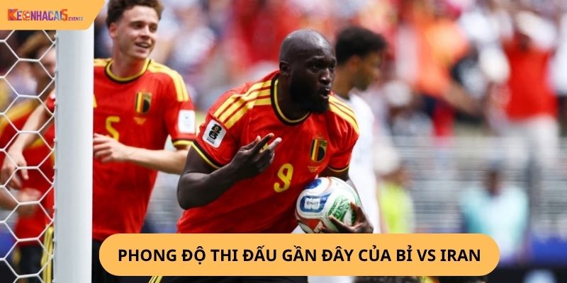 Nhận định, soi kèo Bỉ vs Iran