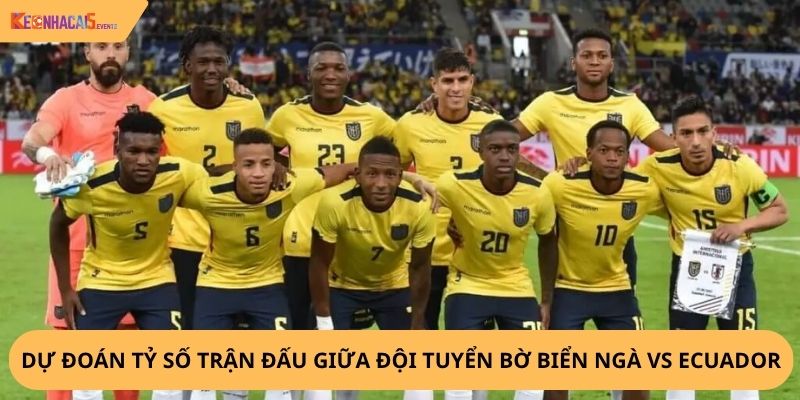 Nhận định, soi kèo Bờ Biển Ngà vs Ecuador