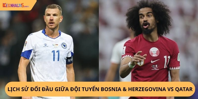 Nhận định, soi kèo Bosnia & Herzegovina vs Qatar