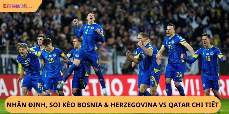 Nhận định, soi kèo Bosnia & Herzegovina vs Qatar