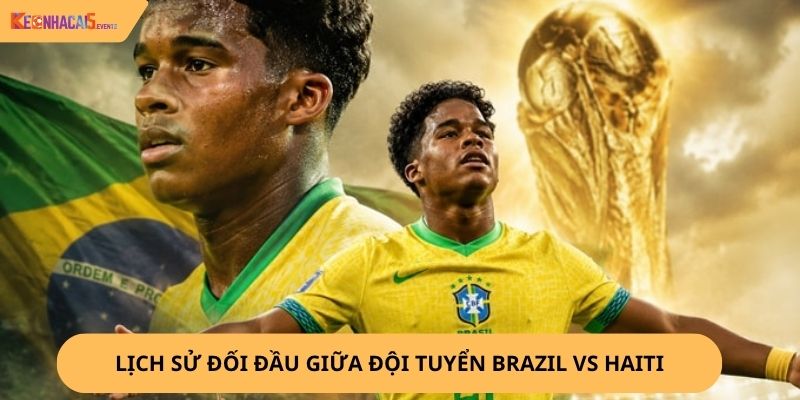 Nhận định, soi kèo Brazil vs Haiti