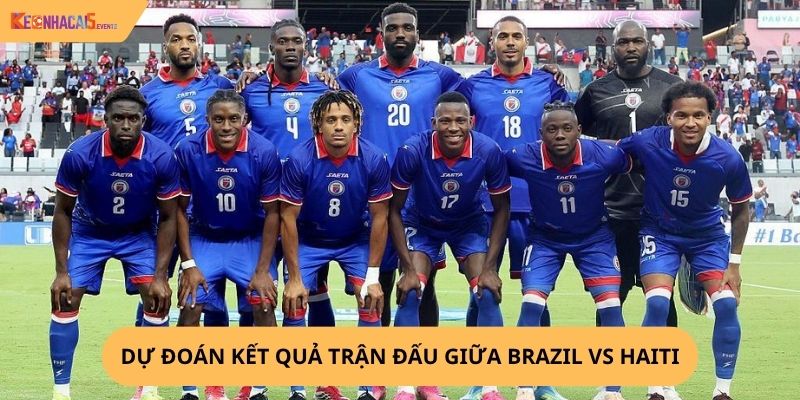 Nhận định, soi kèo Brazil vs Haiti
