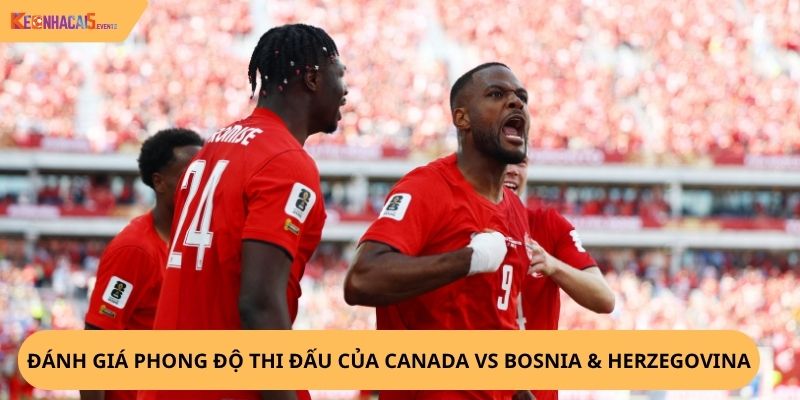 Nhận định, soi kèo Canada vs Bosnia & Herzegovina