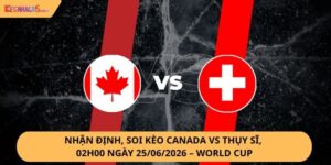 Nhận định, soi kèo Canada vs Thụy Sĩ