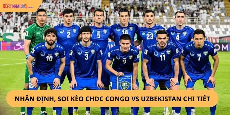 Nhận định, soi kèo CHDC Congo vs Uzbekistan