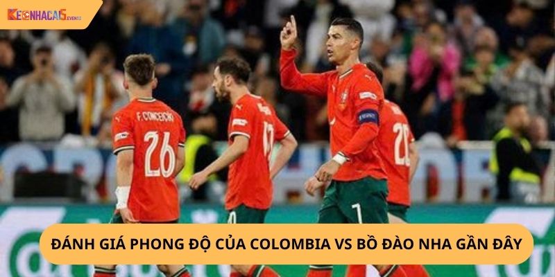 Nhận định, soi kèo Colombia vs Bồ Đào Nha