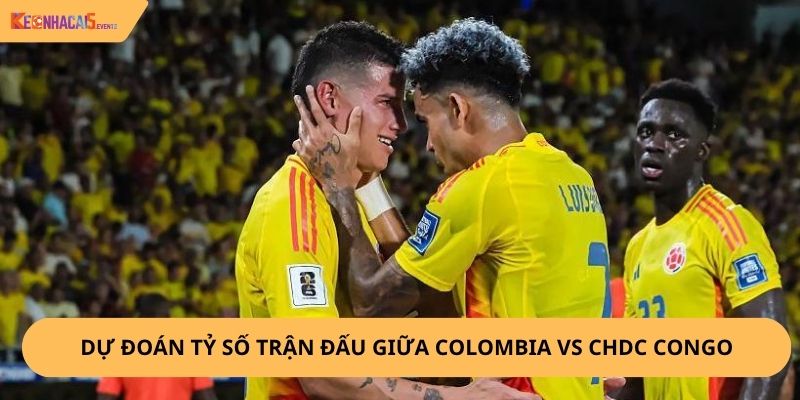 Nhận định, soi kèo Colombia vs CHDC Congo