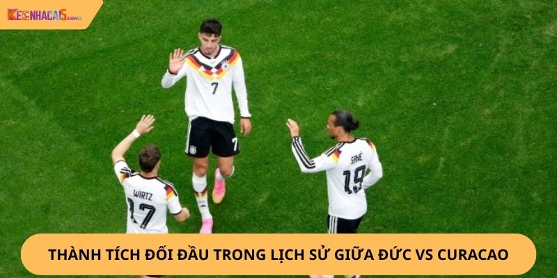 Nhận định, soi kèo Đức vs Curaçao