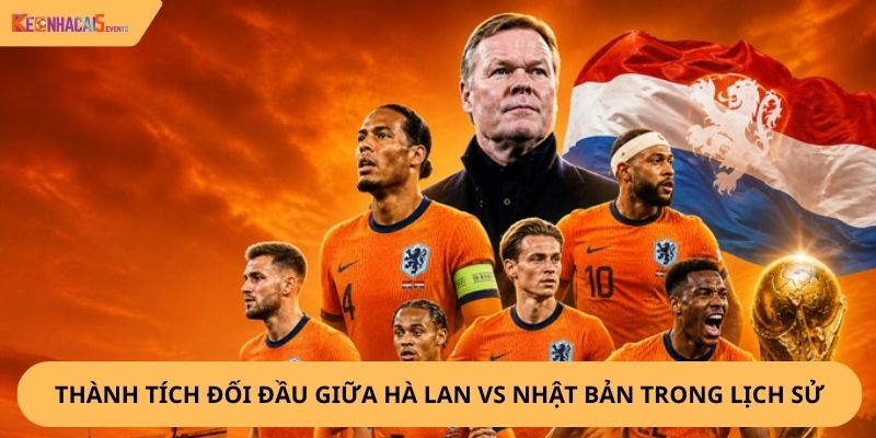 nhận định, soi kèo Hà Lan vs Nhật Bản