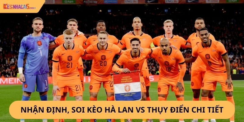 Nhận định, soi kèo Hà Lan vs Thụy Điển