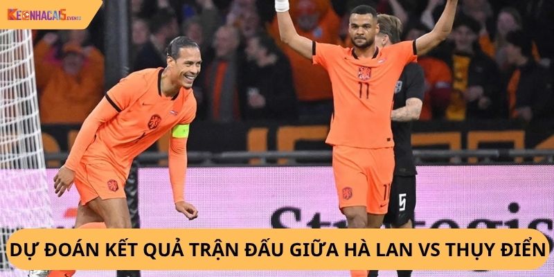Nhận định, soi kèo Hà Lan vs Thụy Điển