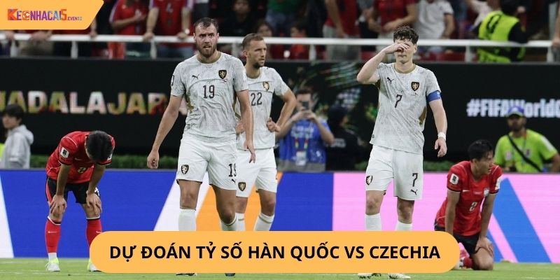 Nhận định, soi kèo Hàn Quốc vs Czechia