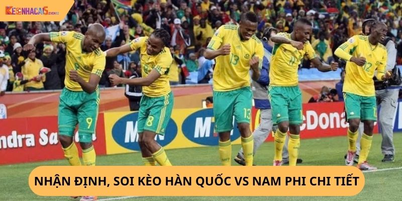 Nhận định, soi kèo Hàn Quốc vs Nam Phi