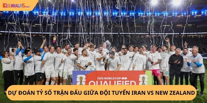 nhận định, soi kèo Iran vs New Zealand