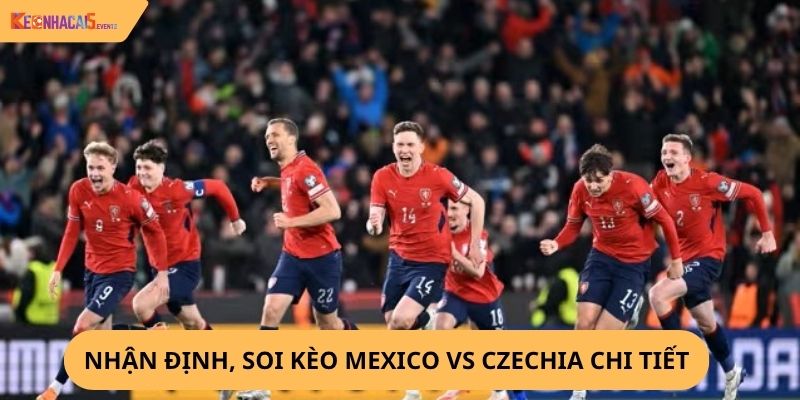 Nhận định, soi kèo Mexico vs Czechia