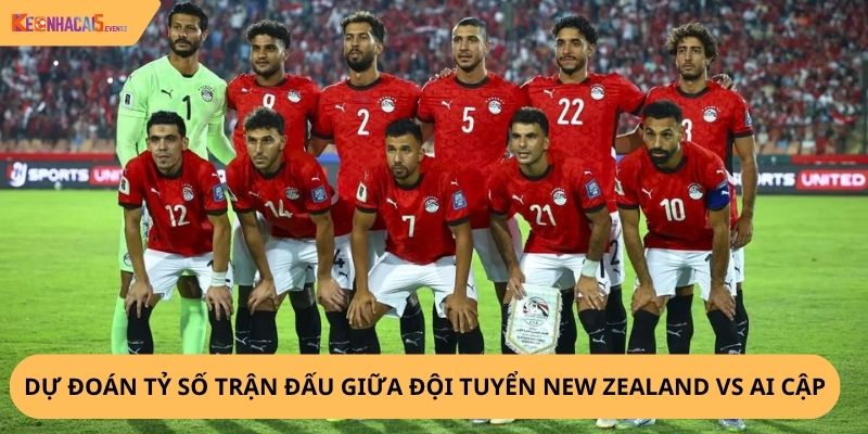 Nhận định, soi kèo New Zealand vs Ai Cập