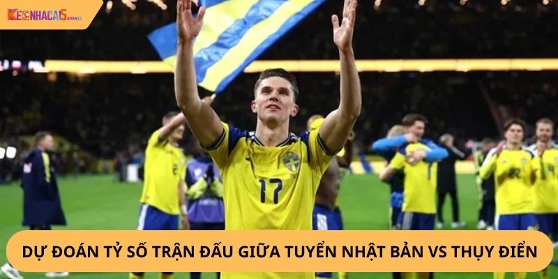 Nhận định, soi kèo Nhật Bản vs Thụy Điển