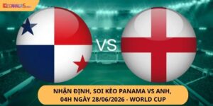 Nhận Định, Soi Kèo Panama vs Anh