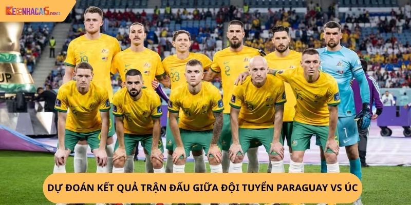Nhận định, soi kèo Paraguay vs Úc
