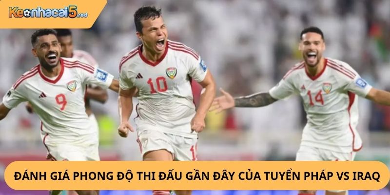 Nhận Định, Soi Kèo Pháp vs Iraq