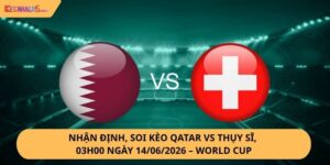 Nhận định, soi kèo Qatar vs Thụy Sĩ