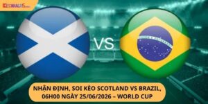 Nhận định, soi kèo Scotland vs Brazil