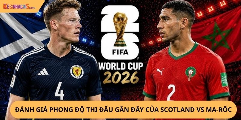 nhận định, soi kèo Scotland vs Ma-rốc