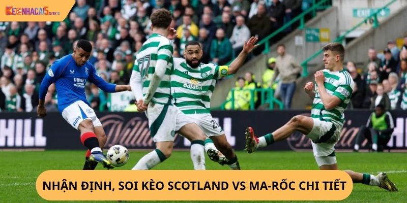 nhận định, soi kèo Scotland vs Ma-rốc