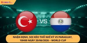 Nhận định, soi kèo Thổ Nhĩ Kỳ vs Paraguay