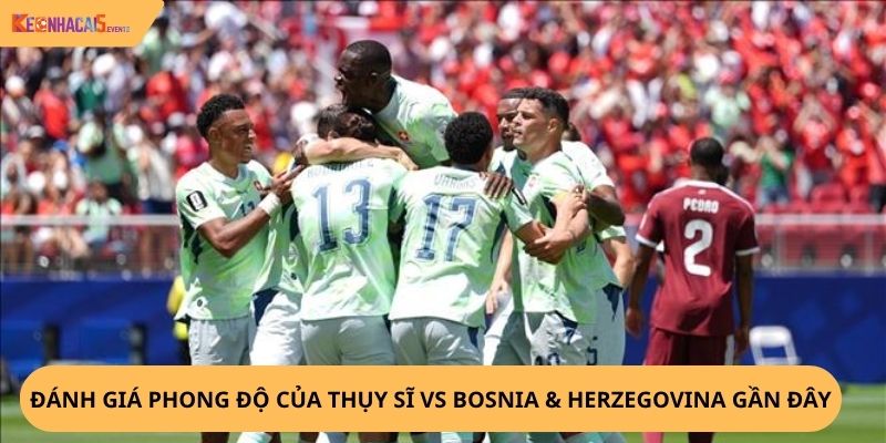 Nhận định, soi kèo Thụy Sĩ vs Bosnia & Herzegovina
