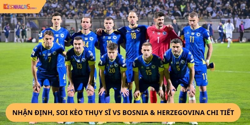 Nhận định, soi kèo Thụy Sĩ vs Bosnia & Herzegovina