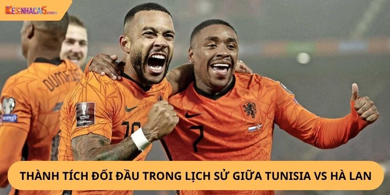 Nhận định, soi kèo Tunisia vs Hà Lan