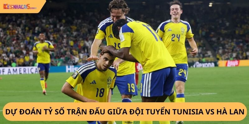 Nhận định, soi kèo Tunisia vs Hà Lan