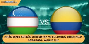 Nhận định, soi kèo Uzbekistan vs Colombia