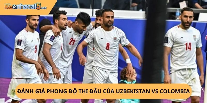 Nhận định, soi kèo Uzbekistan vs Colombia